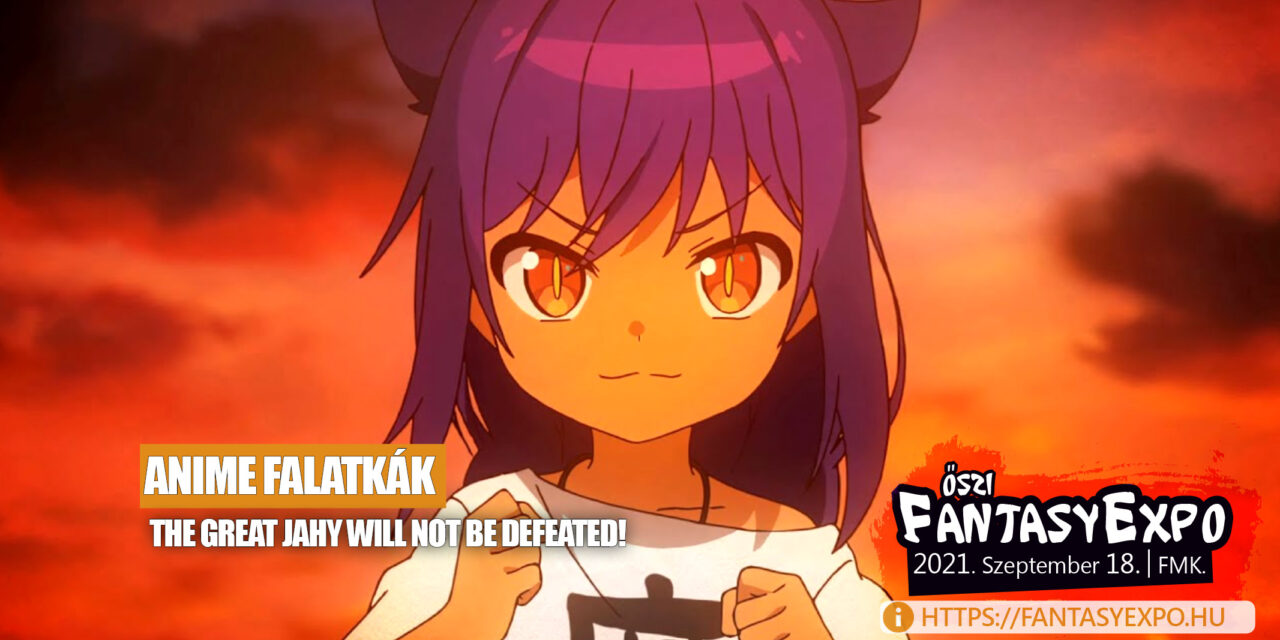 Anime Falatkák: The Great Jahy Will Not Be Defeated!