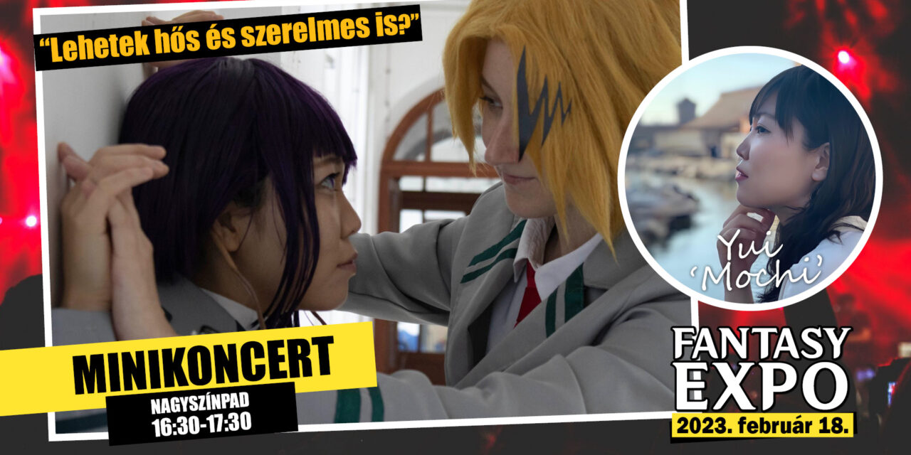 Mini Koncert – MHA: “Lehetek hős és szerelmes is?” (Yui ‘Mochi’)
