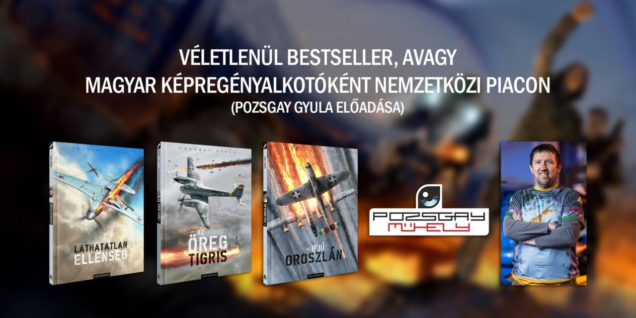 Előadás: Véletlenül bestseller, avagy Magyar képregényalkotóként nemzetközi piacon (Pozsgay Gyula)