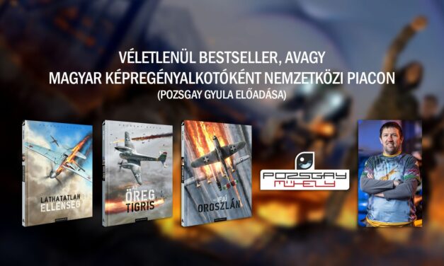 Előadás: Véletlenül bestseller, avagy Magyar képregényalkotóként nemzetközi piacon (Pozsgay Gyula)