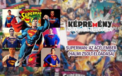 Előadás: Superman: Az acélember (Halmi Zsolt – Képremény Kulturális Egyesület)