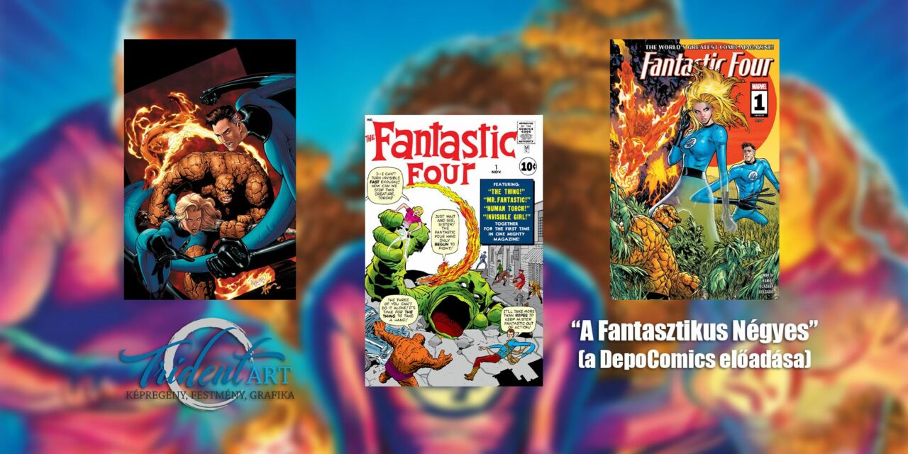 Előadás: A Fantasztikus Négyes | DepoComics – Halmi Zsolt