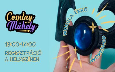 Készíts saját ékkövet Worblából! (Cosplay Műhely)