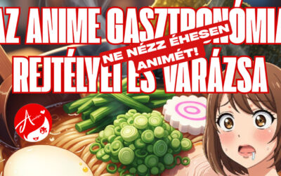 Előadás: Anime Gasztronómia Rejtélyei és Varázsa – Animológia
