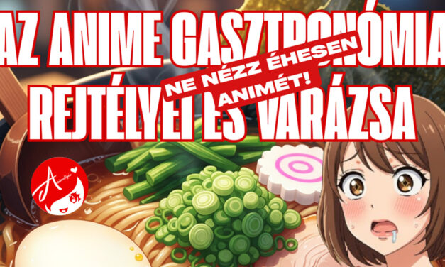 Előadás: Anime Gasztronómia Rejtélyei és Varázsa – Animológia
