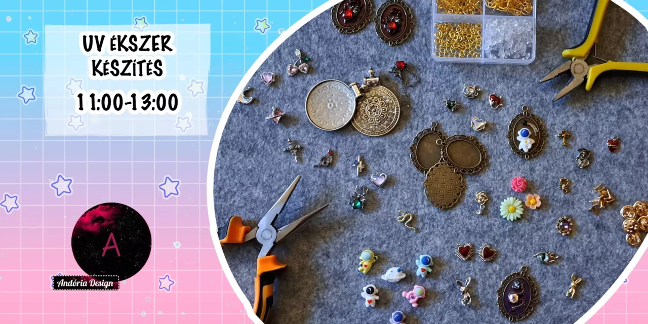 Andória workshop: UV ékszer készítés