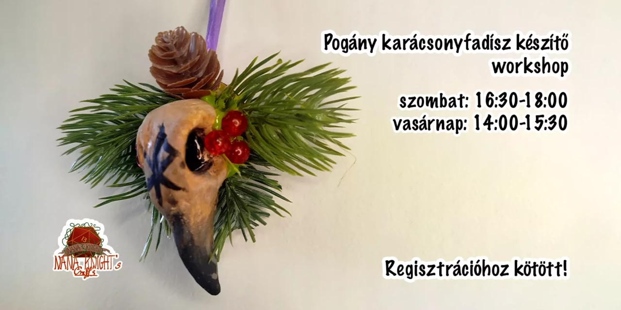 Nana’s Knight Crafts workshop – Pogány Karácsonyfadísz készítés