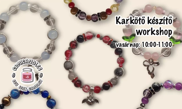 Comicandles Workshop: Gyöngykarkötő készítés