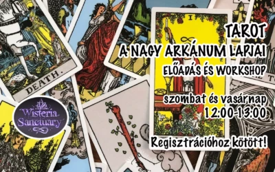 Wisteria Sanctuary Előadás és workshop: TAROT – A NAGY ARKÁNUM LAPJAI