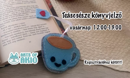 Arts of Akio Workshop (vasárnap): Pihi puha teás könyvjelző