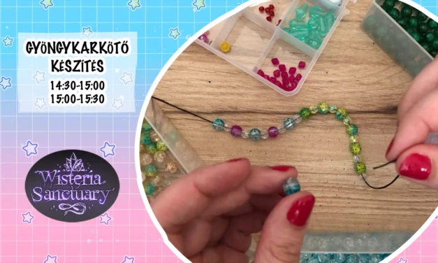 Wisteria workshop: Gyöngykarkötő készítés