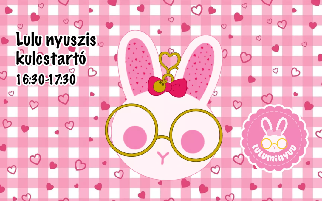 Lulu nyuszis kulcstartó készítés az Alkimista Laborban 🎀